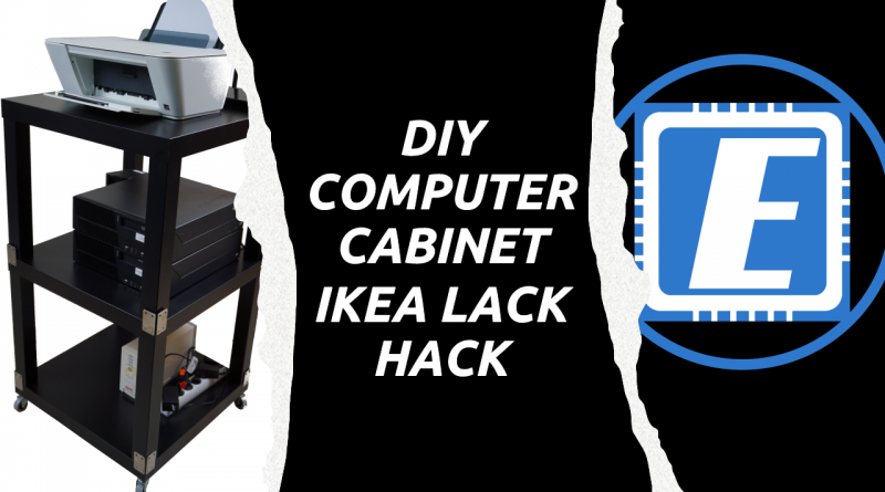 IKEA Lack Hack - DIY Computer Cabinet